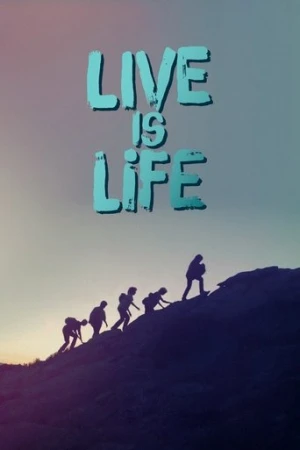 Live Is Life (2022) izle