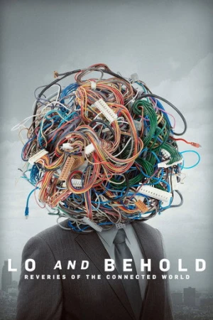 Lo and Behold: Reveries of the Connected World (2016) izle