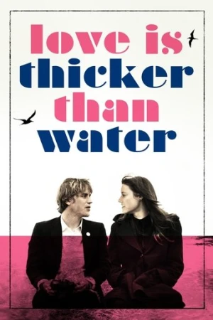 Love Is Thicker Than Water (2017) izle