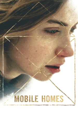 Mobile Homes (2017) izle