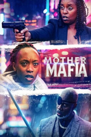 Mother Mafia afiş