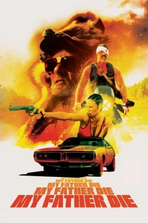 My Father, Die (2016) izle