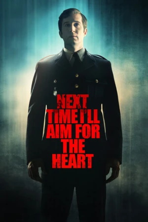 Next Time I'll Aim for the Heart (2014) izle