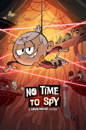 No Time to Spy: A Loud House Movie (2024) izle