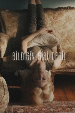 Bildiğin Gibi Değil (2025) izle