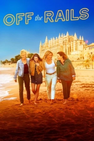 Off the Rails (2021) izle