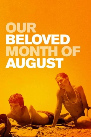 Our Beloved Month of August (2008) izle