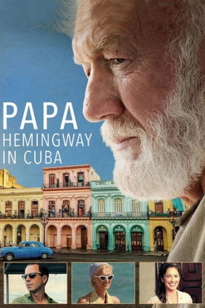 Papa Hemingway in Cuba (2015) izle