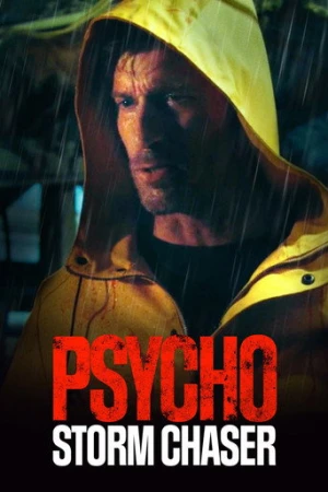 Psycho Storm Chaser (2021) izle
