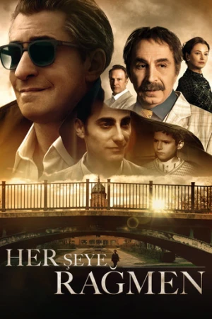Her Şeye Rağmen (2023) izle