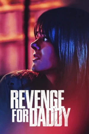 Revenge for Daddy (2020) izle