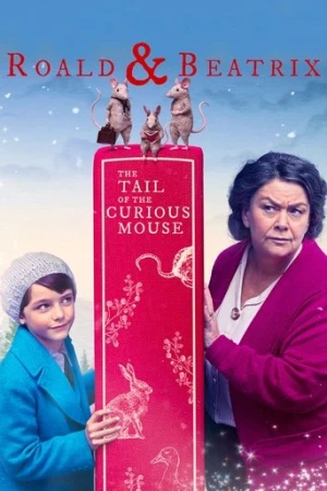 Roald & Beatrix: The Tail of the Curious Mouse (2020) izle