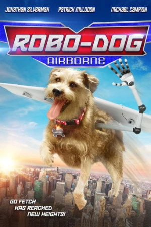 Robo-Dog: Airborne (2017) izle