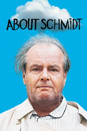 Schmidt Hakkında (2002) izle