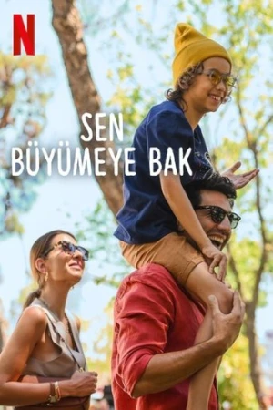 Sen Büyümeye Bak (2024) izle