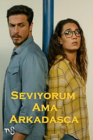 Seviyorum Ama Arkadaşça izle