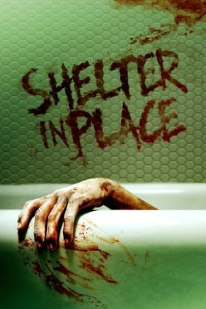 Shelter in Place (2021) izle