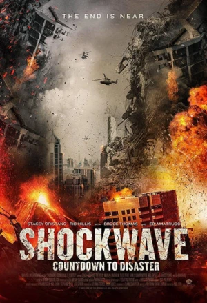 Shockwave: Countdown to Disaster (2017) izle