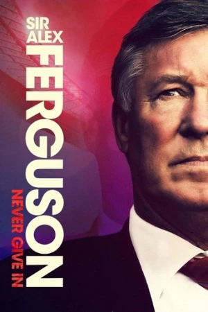 Sir Alex Ferguson: Never Give In (2021) izle