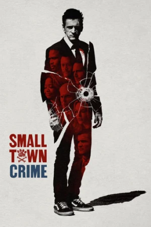 Small Town Crime (2018) izle