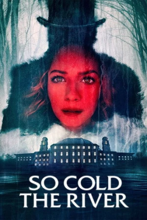 So Cold the River (2022) izle