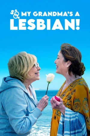 So My Grandma's a Lesbian! (2020) izle