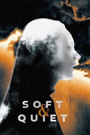 Soft & Quiet (2022) izle