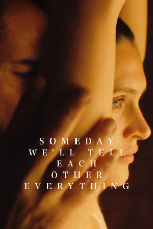 Someday We'll Tell Each Other Everything (2023) izle