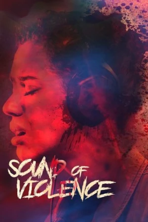 Sound of Violence (2021) izle
