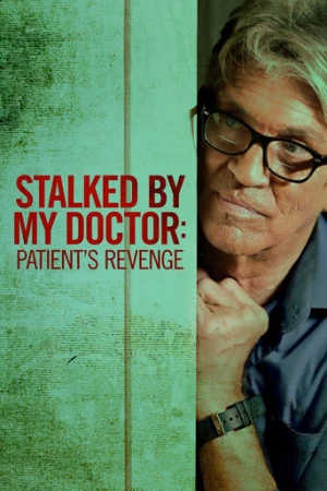 Stalked by My Doctor: Patient's Revenge (2018) izle