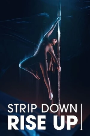 Strip Down, Rise Up: Kadınların Direk Dansıyla Yükselişi afiş