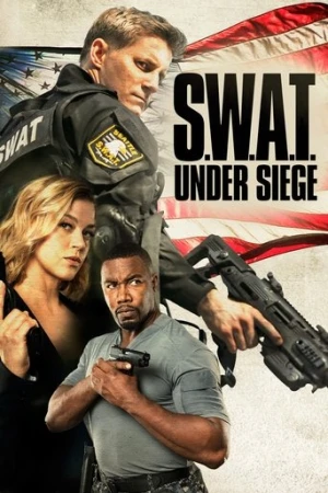 S.W.A.T.: Under Siege (2017) izle