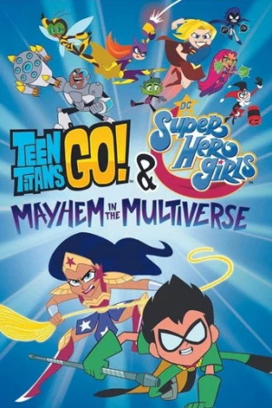 Teen Titans Go! & DC Super Hero Girls: Mayhem in the Multiverse (2022) izle