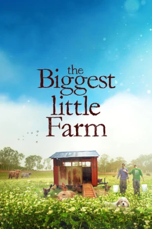 The Biggest Little Farm afiş