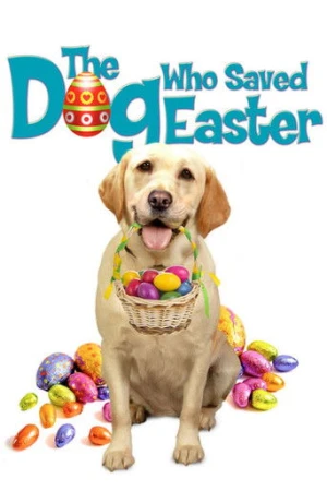 The Dog Who Saved Easter (2014) izle