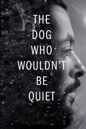 The Dog Who Wouldn't Be Quiet (2021) izle