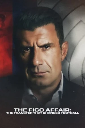 The Figo Affair: The Transfer That Changed Football (2022) izle