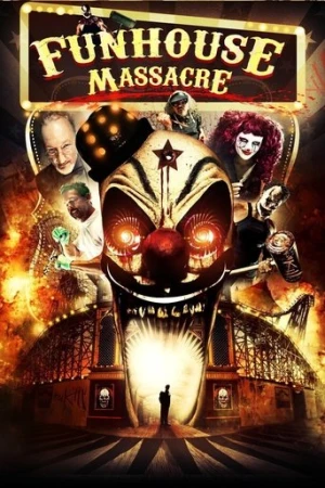 The Funhouse Massacre (2015) izle