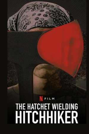 The Hatchet Wielding Hitchhiker (2023) izle