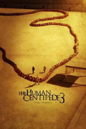 The Human Centipede 3 (Final Sequence) (2015) izle