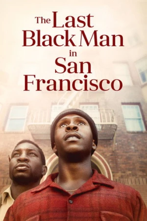 The Last Black Man in San Francisco (2019) izle