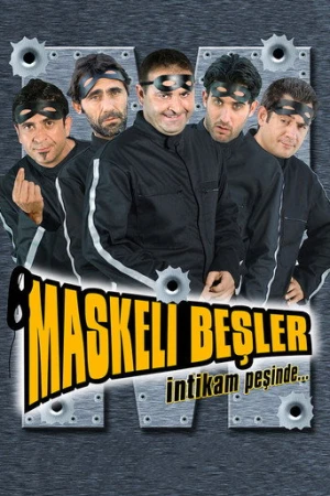 Maskeli Beşler: İntikam Peşinde (2005) izle