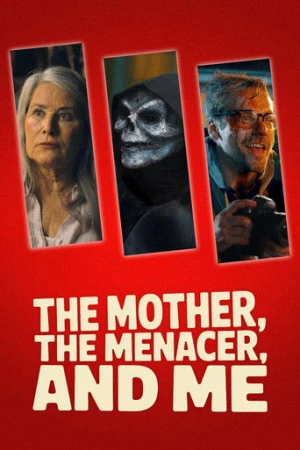 The Mother, the Menacer, and Me (2025) izle