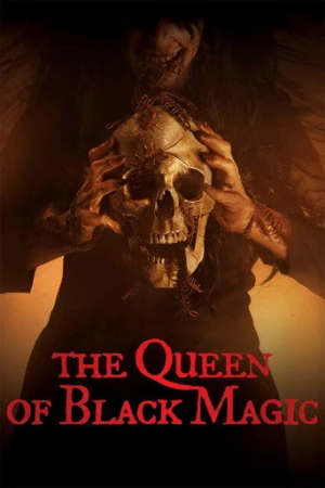 The Queen of Black Magic (2019) izle