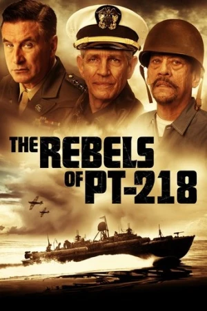 The Rebels of PT-218 (2021) izle