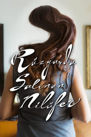 Rüzgarda Salınan Nilüfer (2016) izle