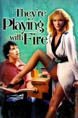 They're Playing with Fire (1984) izle