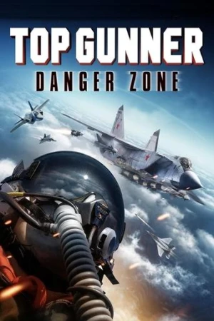 Top Gunner: Tehlike Bölgesi (2022) izle