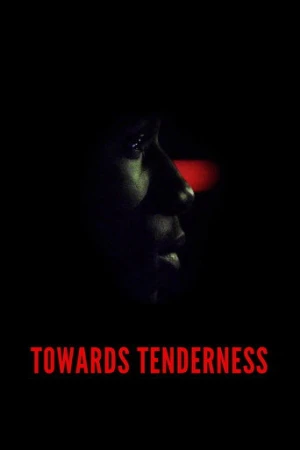 Towards Tenderness (2016) izle