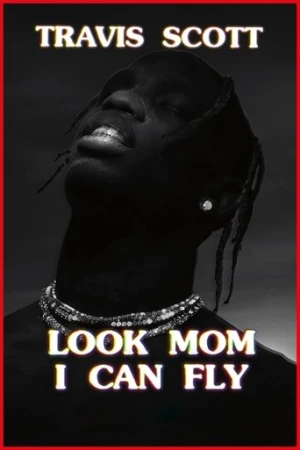 Travis Scott: Look Mom I Can Fly (2019) izle